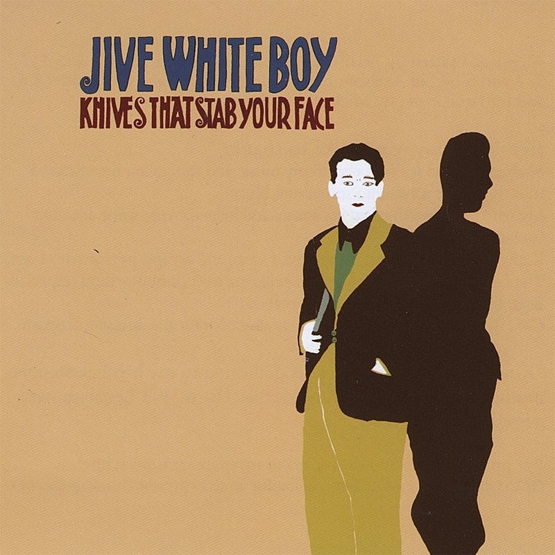 Jive White Boy/Knives That Stab Your Face